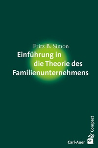 Abbildung von: Einführung in die Theorie des Familienunternehmens - Carl-Auer Verlag