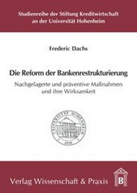 Abbildung von: Die Reform der Bankenrestrukturierung. - Verlag Wissenschaft & Praxis