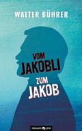 Cover: Vom Jakobli zum Jakob - novum Verlag