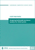 Cover: Designing Multimodal Assistance Systems for Child Cyclists - OlWIR Verlag f&uuml;r Wirtschaft, Informatik und Recht