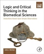 Cover: Logic and Critical Thinking in the Biomedical Sciences - Academic Press
