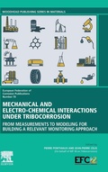 Cover: Mechanical and Electro-chemical Interactions under Tribocorrosion: Volume 70 - Woodhead Publishing