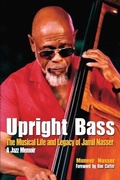 Cover: Upright Bass The Musical Life and Legacy of Jamil Nasser - Vertical Visions Media Group