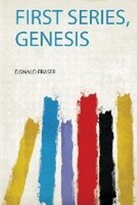 Enlarge image Cover: First Series, Genesis - HardPress Ltd
