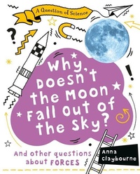 Enlarge image Cover: Why Doesn't the Moon Fall Out of the Sky? - Crabtree Publishing Co,US