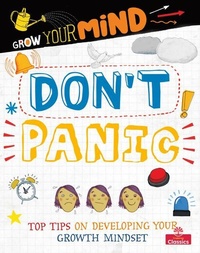 Abbildung von: Don't Panic: Top Tips on Developing Your Growth Mindset - Crabtree Publishing Co,US