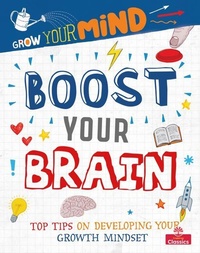 Abbildung von: Boost Your Brain: Top Tips on Developing Your Growth Mindset - Crabtree Publishing Co,US