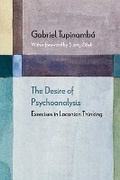 Cover: The Desire of Psychoanalysis - Northwestern University Press