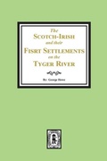 Cover: The Scotch-Irish and their First Settlement on the Tyger River and other neighboring precincts in South Carolina - Southern Historical Press