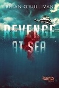 Cover: Revenge at Sea - Brian O'Sullivan