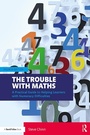Cover: The Trouble with Maths - Routledge