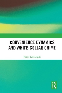 Abbildung von: Convenience Dynamics and White-Collar Crime - Routledge
