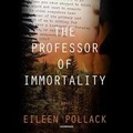 Cover: The Professor of Immortality - Blackstone Publishing