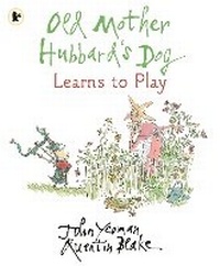 Abbildung von: Old Mother Hubbard's Dog Learns to Play - Walker Books Ltd