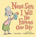 Cover: Nana Says I Will Be Famous One Day - Walker Books Ltd