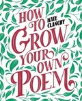 Cover: How to Grow Your Own Poem - Picador