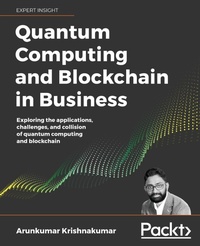 Enlarge image Cover: Quantum Computing and Blockchain in Business - Packt Publishing