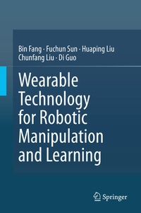 Enlarge image Cover: Wearable Technology for Robotic Manipulation and Learning - Springer