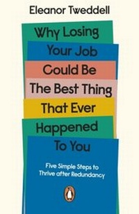 Abbildung von: Why Losing Your Job Could be the Best Thing That Ever Happened to You - Penguin Business