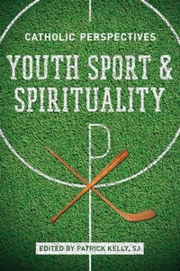 Abbildung von: Youth Sport and Spirituality - University of Notre Dame Press