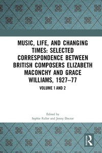 Abbildung von: Music, Life, and Changing Times: Selected Correspondence Between British Composers Elizabeth Maconchy and Grace Williams, 1927-77 - Routledge