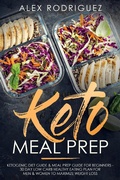Cover: Keto Meal Prep: Ketogenic Diet Guide & Meal Prep Guide for Beginners - 30 Day Low Carb Healthy Eating Plan for Men & Women to Maximize Weight Loss - Growthshape