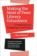 Cover: Making the Most of Teen Library Volunteers - Libraries Unlimited Inc