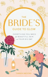 Abbildung von: The Bride's Guide to Glow - Chronicle Books LLC