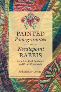 Enlarge image Cover: Painted Pomegranates and Needlepoint Rabbis - The University of North Carolina Press