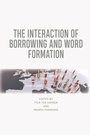 Cover: Interaction of Borrowing and Word Formation - Edinburgh University Press