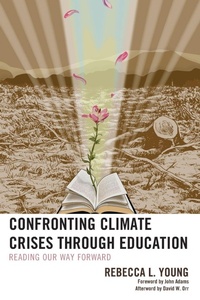 Enlarge image Cover: Confronting Climate Crises through Education - Lexington Books