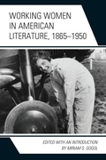 Cover: Working Women in American Literature, 1865-1950 - Lexington Books