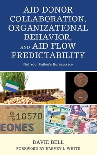 Enlarge image Cover: Aid Donor Collaboration, Organizational Behavior, and Aid Flow Predictability - Lexington Books
