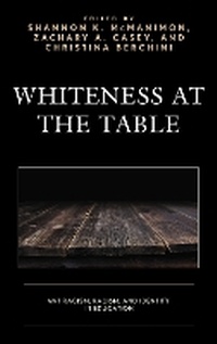 Enlarge image Cover: Whiteness at the Table - Lexington Books