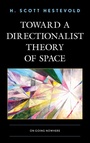 Cover: Toward a Directionalist Theory of Space - Lexington Books