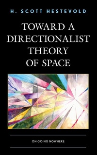 Enlarge image Cover: Toward a Directionalist Theory of Space - Lexington Books
