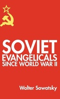 Cover: Soviet Evangelicals since World War II - Wipf & Stock Publishers