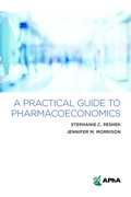 Cover: A Practical Guide to Pharmacoeconomics - American Pharmacists Association