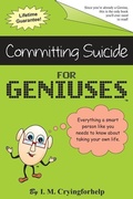 Cover: Committing Suicide for Geniuses - Westlake Gavin Publishers LLC