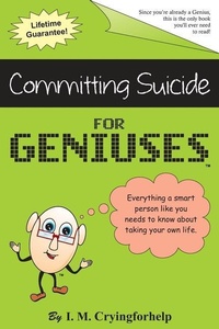 Enlarge image Cover: Committing Suicide for Geniuses - Westlake Gavin Publishers LLC