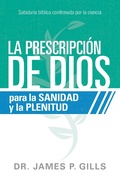 Cover: La prescripcion de Dios para la sanidad y la plenitud - Casa Creacion