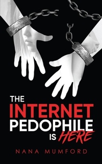 Abbildung von: The Internet Pedophile Is Here - URLink Print & Media, LLC