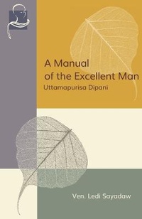 Enlarge image Cover: A Manual of the Excellent Man - BPS Pariyatti Editions