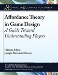 Cover: Affordance Theory in Game Design - Morgan & Claypool Publishers