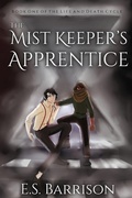 Cover: The Mist Keeper's Apprentice - E.S. Barrison
