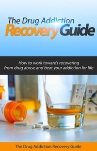 Enlarge image Cover: The Drug Addiction Recovery Guide - Ingram Publishing