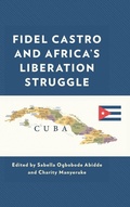 Cover: Fidel Castro and Africa's Liberation Struggle - Lexington Books