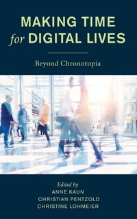 Enlarge image Cover: Making Time for Digital Lives - Rowman & Littlefield International