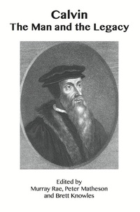 Enlarge image Cover: Calvin The Man and the Legacy - ATF Press