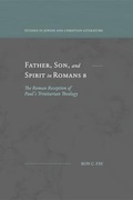 Abbildung von: Father, Son, and Spirit in Romans 8 - Fontes Press
